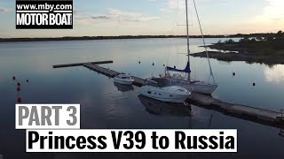 Princess V39 to Russia: Part 3 | Motor Boat & Yachting