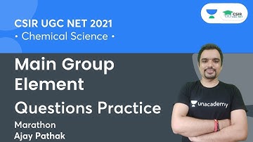 Questions Practice | Marathon | Main Group Element | CSIR NET 2021 | GATE | IIT JAM | By Ajay Pathak