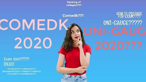 COMEDK EXAM 2020|| Uni-GAUGE || Exam details ||Important dates|| Fees|| Counselling