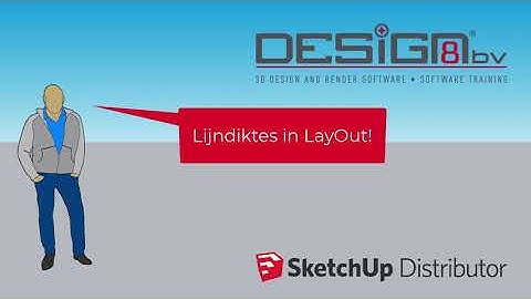 SketchUp Pro - How To? | Lijndiktes in LayOut - Nieuwe functies | Afl. 25 - NL Tutorial