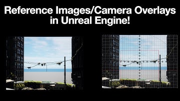 Reference Images/Camera Overlays in Unreal Engine!