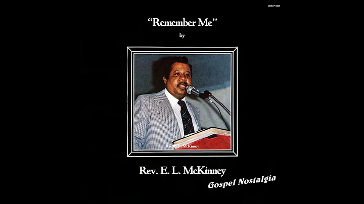 "Remember Me" (Sermon)(1977) Rev. E. L. McKinney