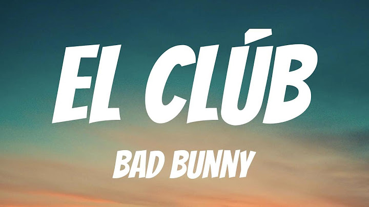 BAD BUNNY - EL CLúB (Lyrics Spanish & English)