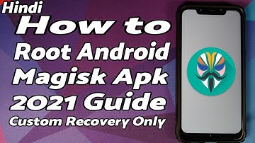 [Hindi] How To Root Android with Magisk APK & Custom Recovery | Detailed 2021 Guide | Magisk v22.0