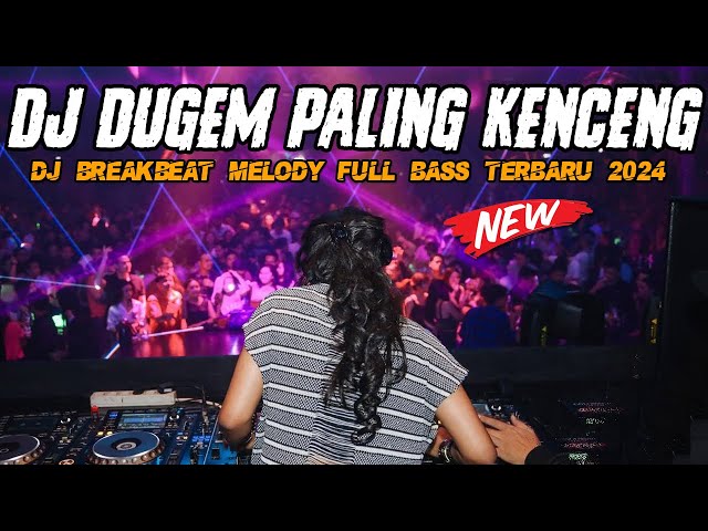 DJ DUGEM TERBAIK PALING KENCENG !! DJ BREAKBEAT MELODY FULL BASS class=