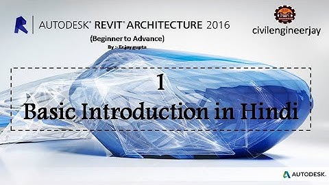 Revit Tutorial 1: Revit Basic Introduction in Hindi | Revit 2016 Beginners Tutorials | Basic  Revit