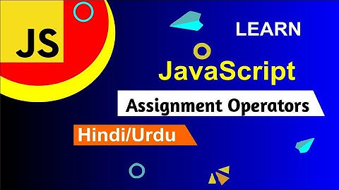 JavaScript Assignment Operator Tutorial in Hindi