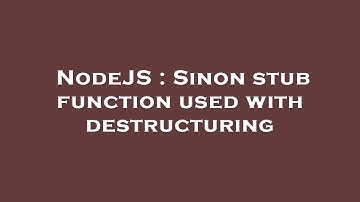 NodeJS : Sinon stub function used with destructuring