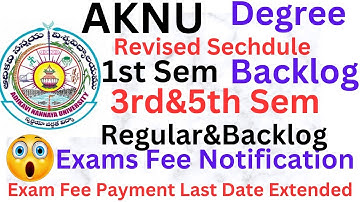 AKNU Degree 1stSem Backlog,3rd,5thSems R&B Revised Exam Fee Notification Released@ismartedu4u177