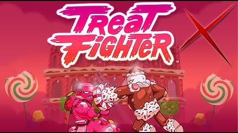 TREAT FIGHTER | First Play