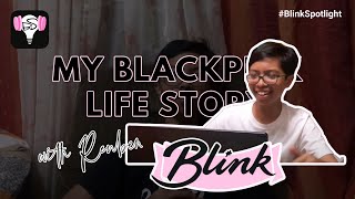 Blink Spotlight | My Blackpink Life Story by Reuben Santiago