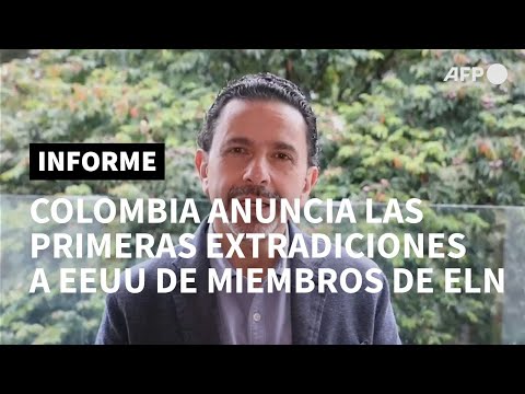 Colombia anuncia las primeras extradiciones a EEUU de guerrilleros del ELN | AFP