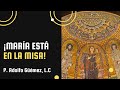 ¡María está en la misa!