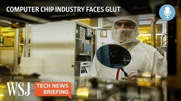 Semiconductor Companies Now Face an Oversupply. What Happened? | WSJ Tech News Briefing