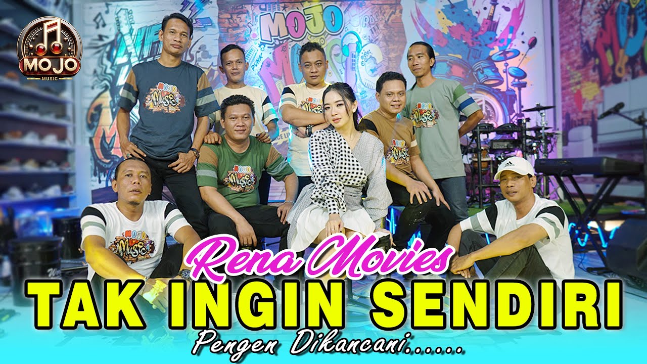 RENA MOVIES - TAK INGIN SENDIRI | PENGEN DIKANCANI  ( MOJO MUSIC LIVE )