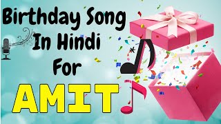 Amit Happy Birthday Song | Happy Birthday Amit Song Hindi | Birthday Song for Amit