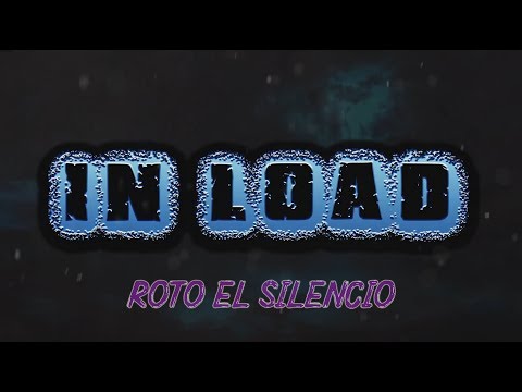 In load - roto el silencio (lyric video)