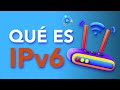 ¿Qué es IPv6?