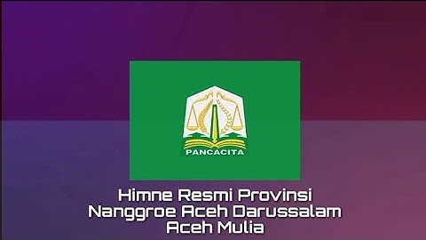 Himne Resmi ACEH - Aceh Mulia