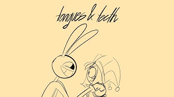 Funnybunny animatic - Tongues and Teeth (TADC)