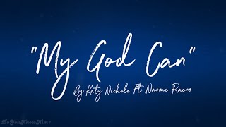 “My God Can” | by Katy Nichole ft. Naomi Raine | Lyrics