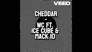 WC ft. Ice Cube & Mack 10 - Cheddar