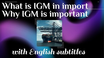 What is IGM in import with English subtitles | Why IGM is important