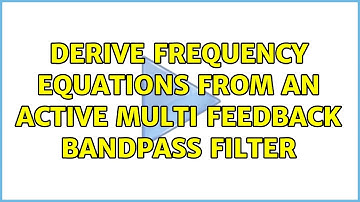 Derive frequency equations from an active multi feedback bandpass filter (2 Solutions!!)