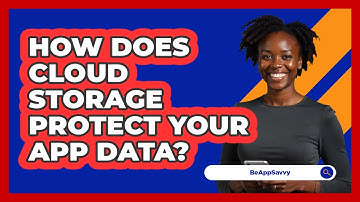 How Does Cloud Storage Protect Your App Data?