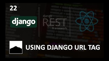 22 - Using Django URL Tags in Templates - Django | DRF | React w. Data Analysis