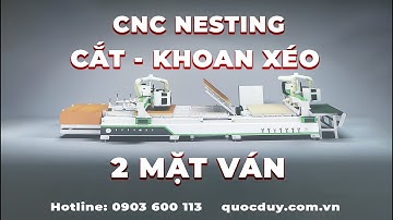 Máy CNC Nesting Khoan 2 Mặt Ván Tự Động - Máy Cắt Khoan Xéo Năng Suất