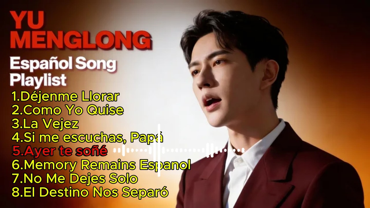 Yu Menglong Song Playlist Español | Canciones Románticas 💖✨