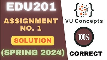 edu 201 assignment 1 solution 2024 | Spring 2024