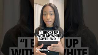 Woman says she broke up with her white boyfriend over not understanding black issues, the culture 🤔