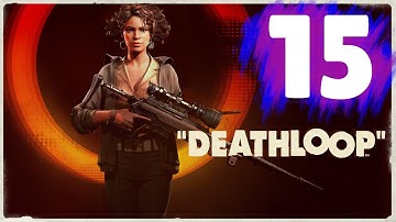 DEATHLOOP Walkthrough Part 15 "Radio Silence"
