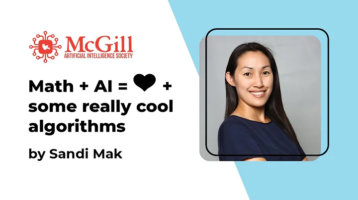 Math + AI = some really cool algorithms: Sandi Mak - 2021 McGill AI Learnathon
