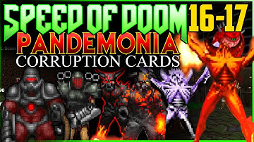 Speed of Doom MAP 16-17 | MODS: Pandemonia + Corruption Cards (UV)