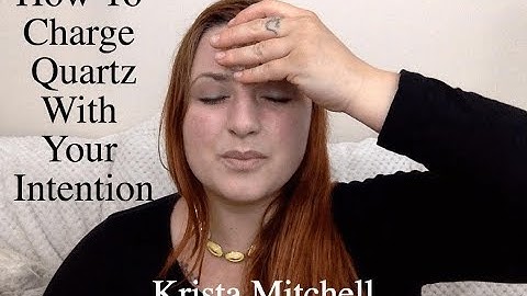 How To Charge Quartz With Your Intention