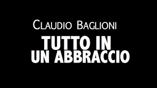 Video thumbnail of "CLAUDIO BAGLIONI / TUTTO IN UN ABBRACCIO / LYRIC VIDEO"