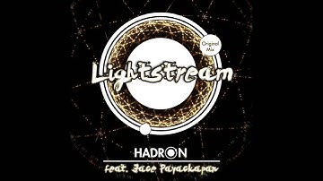 HADRON - Lightstream ft. Jace Payackapan (Original Mix)