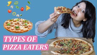 TYPES OF PIZZA EATERS | Laughing Ananas