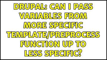 Drupal: Can I pass variables from more specific template/preprocess function up to less specific?