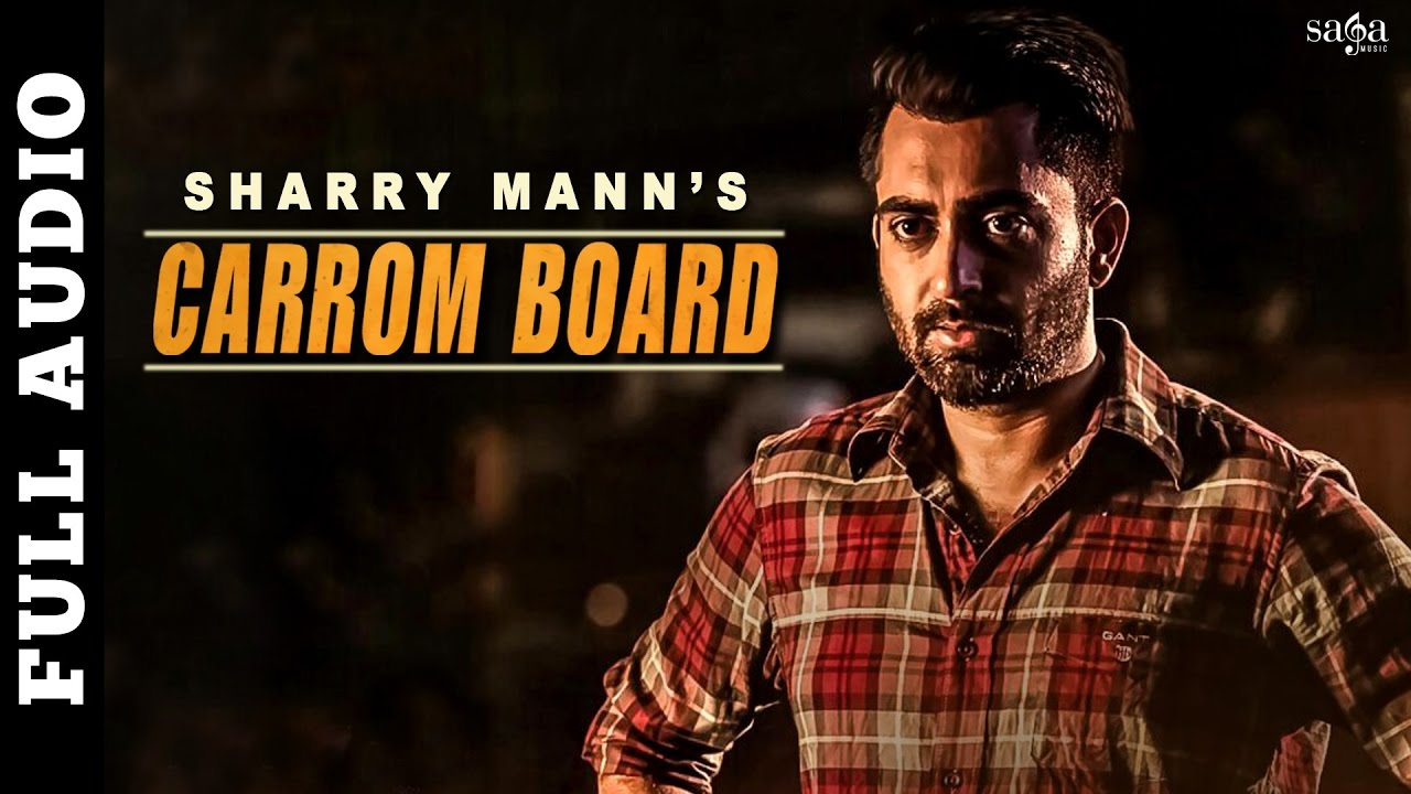 Carrom Board Full Audio  SHARRY MANN  Latest Punjabi Song 2016  SagaHits