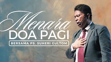 MENARA DOA PAGI - Jumat, 17 Oktober 2025 - PK. 05.00 WIB | Bersama Ps. Suheri Gultom
