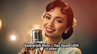 Download Lagu Kamariah Noor •  Sau Saule 1950 Cover MP3