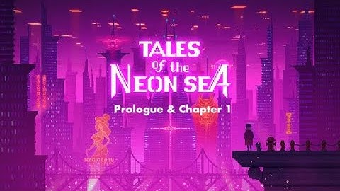 Tales of the Neon Sea | Prologue & Chapter 1 Walkthrough | Immersive gameplay in a cyberpunk world