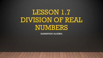 MATH 61 Elementary Algebra 1.7 - Division of Real Numbers