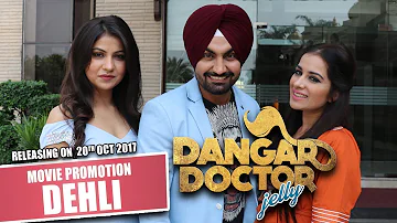 Dangar Doctor Jelly | Movie Promotion | Delhi | Ravinder Grewal, Sara Gurpal, Geet Gambhir | 20 Oct