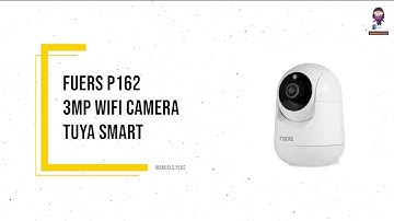 Fuers P162 3MP WiFi Camera Tuya Smart Home - Product Overview and Setup Guide
