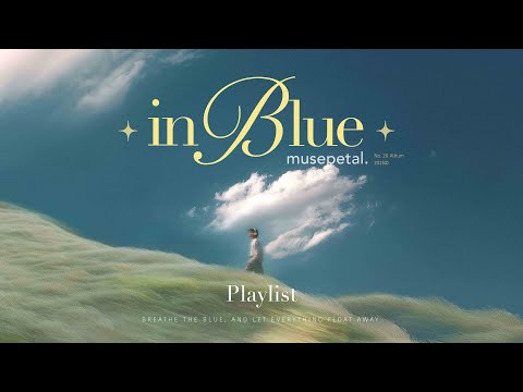Playlist Feel Like Flying Under The Blue Sky In Blue K Indie R B